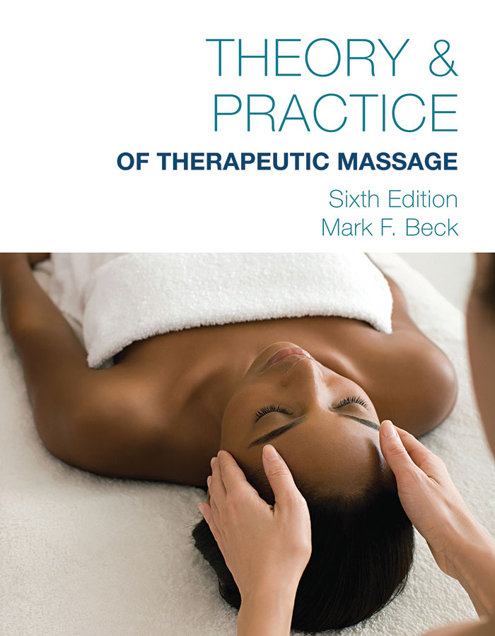 Theory & Practice of Therapeutic Massage, 6th Edition
