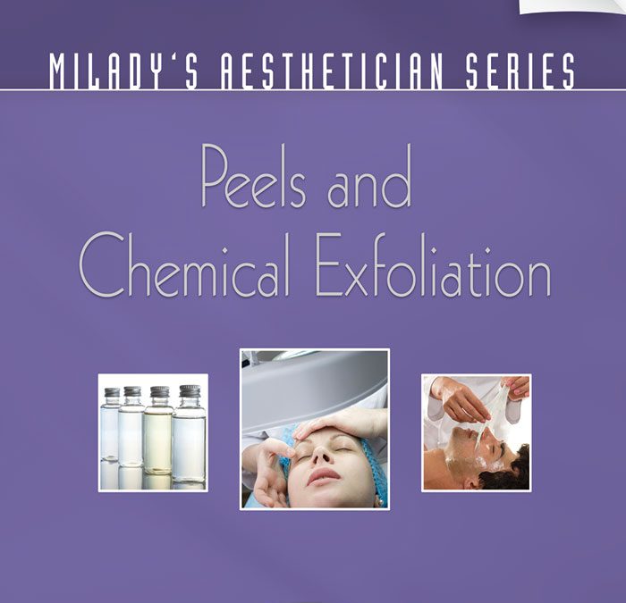 Milady's Aesthetician Series: Peels and Chemical Exfoliation, 2nd Edition